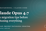 Claude Opus 4.7: six migration tips before retuning everything