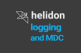 Helidon, Logging, and MDC