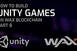 Create Games On WAX Using Unity, Part 8 — Revealing An Image As The Score Goes Up