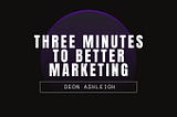 ⌛ Time Starved? Learn to Market Better in Three Minutes