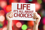 Life Choices