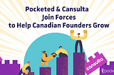 Pocketed & Cansulta Join Forces to Help Founders Grow