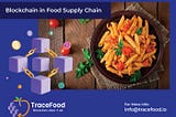 Impacts and Benefits of Blockchain in Food Supply Chain