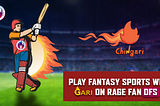 Rage Fan Partners With Chingari To Provide Unique Fantasy Sports Experience For GARI Holders