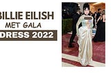 Billie Eilish Met Gala Look 2022