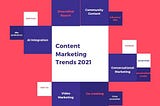 Content Marketing Trends 2021: What should small businesses focus on