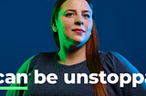 Headshot of Sarah Rusnell with text: “We can be unstoppable”