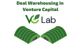 Deal Warehousing in Venture Capital | VC Lab