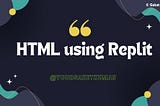 HTML using Replit