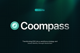 Introducing Coompass: Transforming ESG into a workforce strategy and brand identity through blockchain