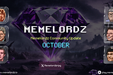 Memelordz Community Update — October