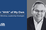 An “AHA” of My Own by Karl Bimshas