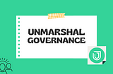 Experience Governance with Unmarshal