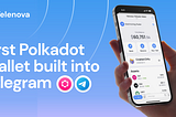 Meet Telenova: Your newbie-friendly Polkadot Wallet built into Telegram
