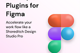 SDS Design Tips Volume #1 — Top 5 Plug-Ins for Figma
