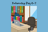 Diary of a First Time Intern: Day 4–7— Feels Like a Year