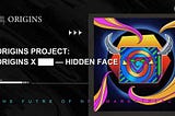 Origins Project: Origins X ▇▇ — Hidden Face