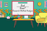 Qual over Quan: Research Method Analysis