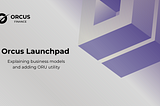 Orcus Launchpad — one of the upcoming products and additional utility for ORU token