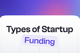 Types of Startup Funding