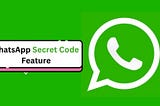WhatsApp Secret Code Feature