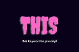 this keyword in JavaScript
