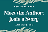 Meet the Author: Josie’s Story