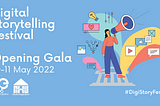 Digital Storytelling Festival 2022 Opening Gala programme