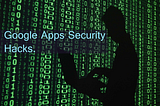 Killer Google Apps hacks for security concerned admin.