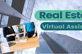 REAL ESTATE VIRTUAL ASSISTANTS AND THE FUTURE OF OUTSOURCING