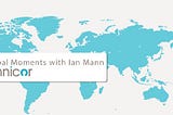 Global Moments with Ian Mann: The Value of Humility