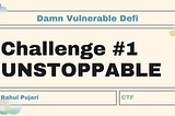 Damn Vulnerable Defi — Challenge #1 — Unstoppable