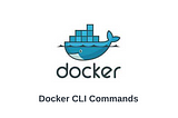 Docker CLI Commands— 101