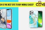 Which is the best site to buy mobile cases ? — RR Cover