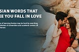 Persian words travel around Persia Tappersia love love words