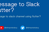 How to send message to slack channel in Flutter?