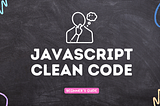JavaScript Clean Code: Best Practice