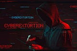 Top 5 Techniques to Protect Your Business from CYBER EXTORTION