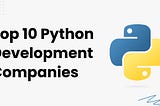 top 10 python development companies — banner, top python development company, top python web development company