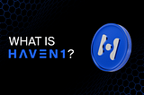 What is Haven1?
