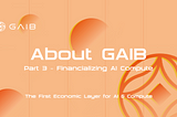About GAIB Part 3 — Financialization and Liquidity for AI Compute Future