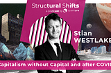 Capitalism without Capital and after COVID w/ Stian WESTLAKE (#37)