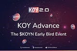 KOY Advance: The $KOYN Early Bird Event