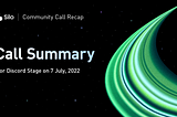 Summary of Community Call — July 7, 2022