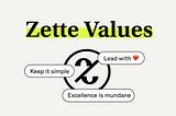 Zette’s Core Values: On Simplicity, Love & Excellence