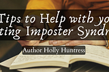 5 Tips to Help with your Writing Imposter Syndrome