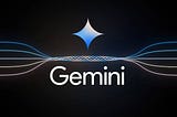GOOGLE'S  NEW ADVANCED AI “GEMINI”