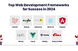 Top Web Development Frameworks in 2024