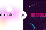 SolMinter partners with Intersola.io to bridge creativity and liquidity