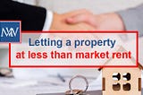 Letting a property at less than market rent